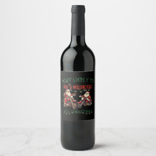 Most Likely To Ride Motorcycle All Christmas! Wine Label