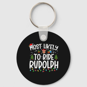 Most Likely To Ride Rudolph Family Xmas Christmas Keychain