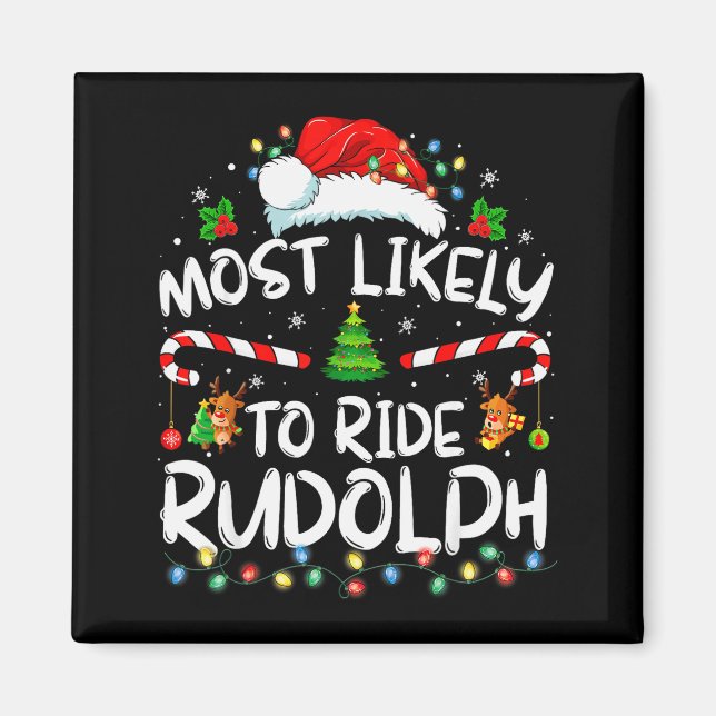 Most Likely To Ride Rudolph Funny Christmas Holida Magnet (Front)