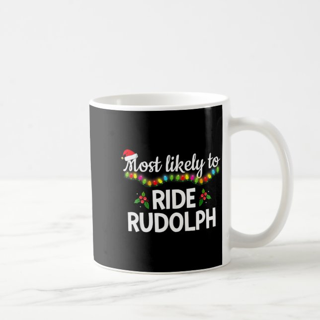 Most Likely To Ride Rudolph Funny Family Matching  Coffee Mug (Right)