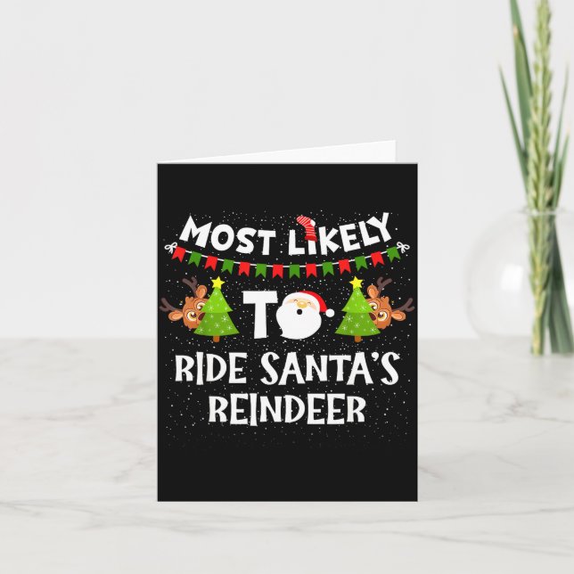 Most Likely To Ride Santas Reindeer Family Funny C Card (Front)