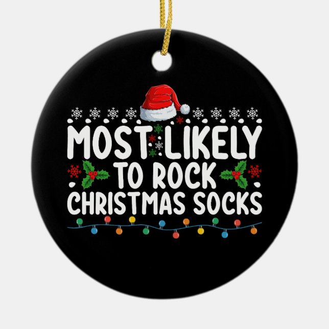 Most Likely To Rock Christmas Socks Family Holiday Ceramic Ornament (Front)