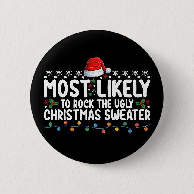 Most Likely To Rock The Ugly Christmas Sweater Button (Front)