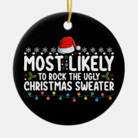 Most Likely To Rock The Ugly Christmas Sweater