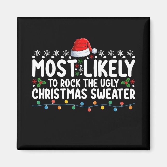 Most Likely To Rock The Ugly Christmas Sweater Magnet (Front)