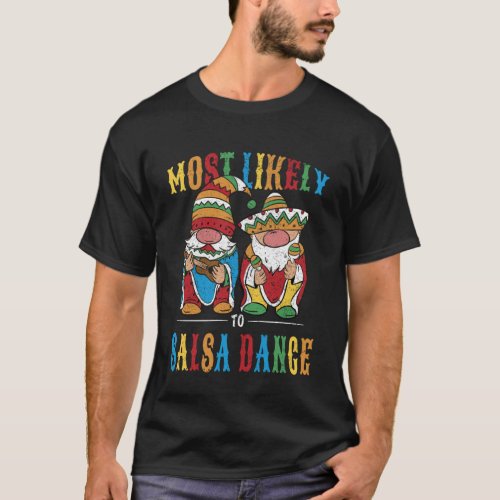 Most Likely to Salsa Dance 5 De Mayo Party Mexican T_Shirt