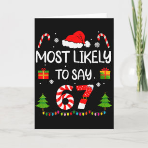 Most Likely To Say 67 Meme Six Seven Santa Christm Card