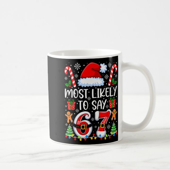 Most Likely To Say 67 Meme Six Seven Santa Christm Coffee Mug (Right)