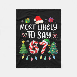 Most Likely To Say 67 Meme Six Seven Santa Christm Fleece Blanket