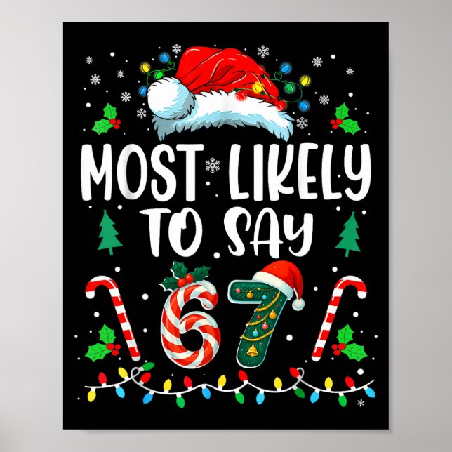 Most Likely To Say 67 Meme Six Seven Santa Christm Poster (Front)