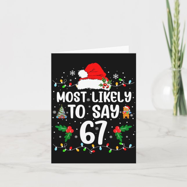 Most Likely To Say 67 Six Seven Funny 67 Christmas Card (Front)