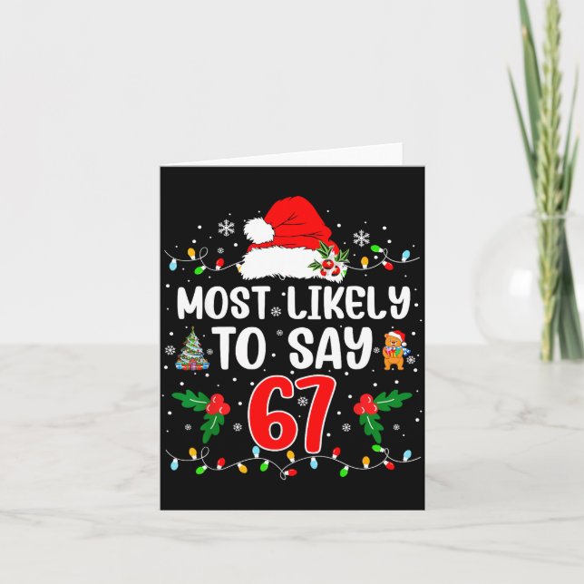 Most Likely To Say 67 Six Seven Funny 67 Christmas Card (Front)