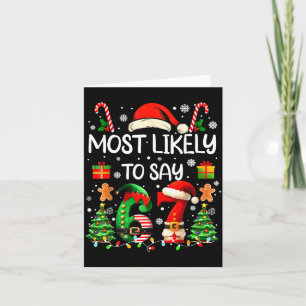 Most Likely To Say 67 Six Seven Funny 67 Christmas Card
