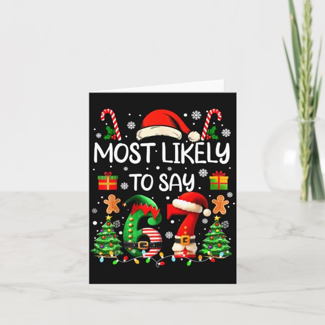 Most Likely To Say 67 Six Seven Funny 67 Christmas Card (Front)