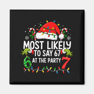 Most Likely To Say 6 7 Alpha Gen Slang Six Seven M Magnet