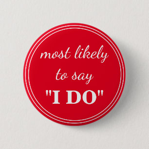 Most likely to say "I DO" Button