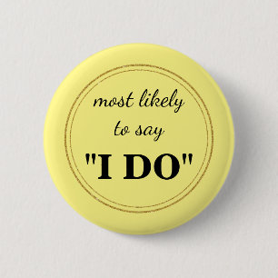 Most likely to say "I DO" Button