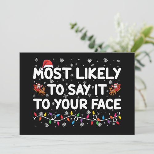 Most Likely To Say It To Your Face Funny Christmas Invitation