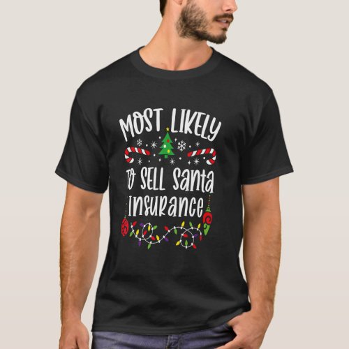 Most Likely To Sell Santa Insurance Funny Christma T_Shirt