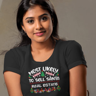 Most Likely to Sell Santa Real Estate funny xmas T-Shirt