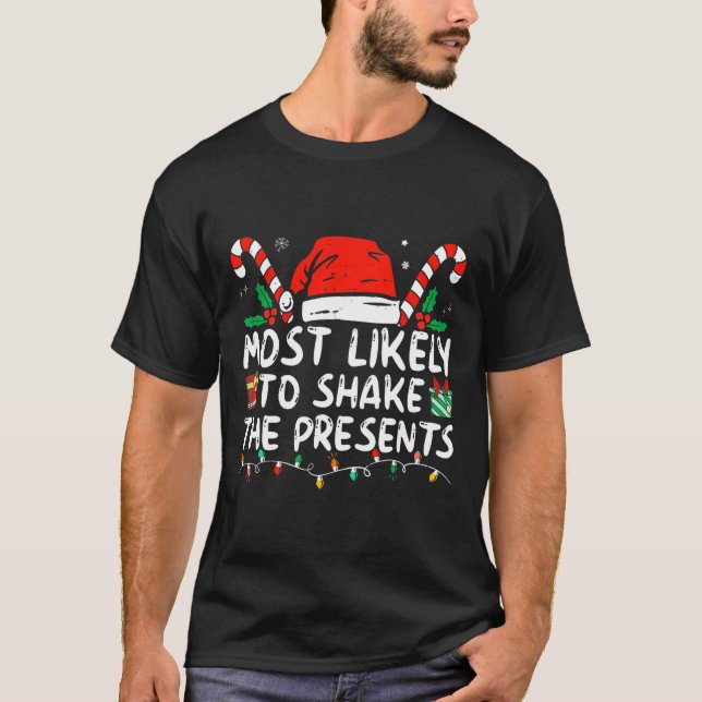 Most Likely To Shake Presents Family Matching Chri T-Shirt (Front)