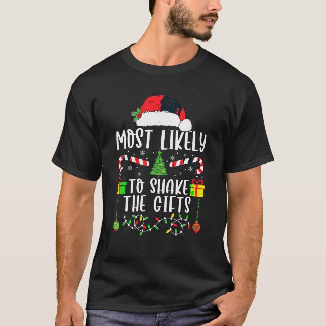 Most Likely To Shake the Gifts Christmas Matching  T-Shirt (Front)