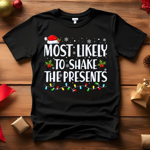 Most Likely to SHAKE THE PRESENT CHRISTMAS FUNNY T_Shirt