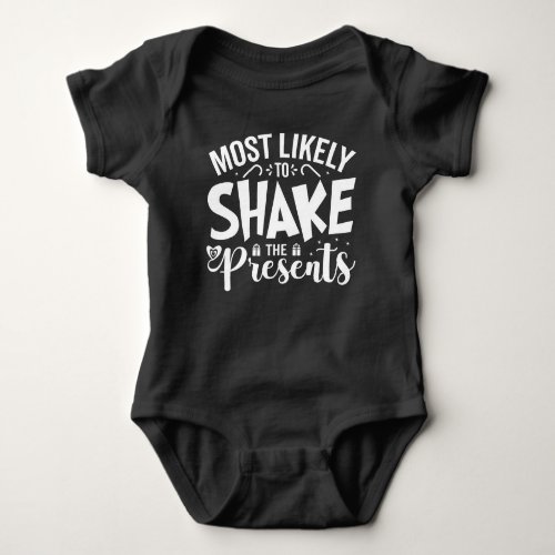 Most Likely to Shake the Presents Baby Bodysuit