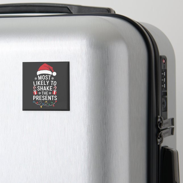 Most Likely To Shake The Presents Christmas   Magnet (In Situ (Luggage))