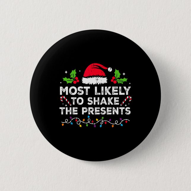 Most Likely To Shake The Presents Family Christmas Button (Front)