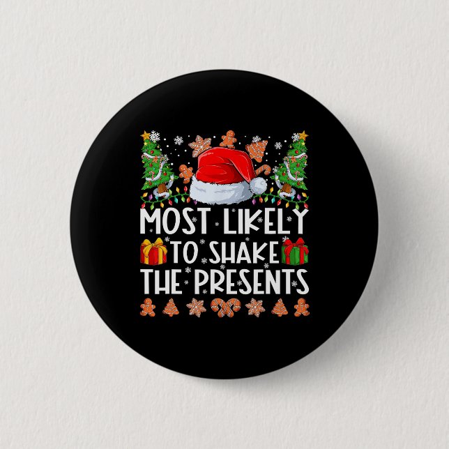 Most Likely To Shake The Presents Family Christmas Button (Front)