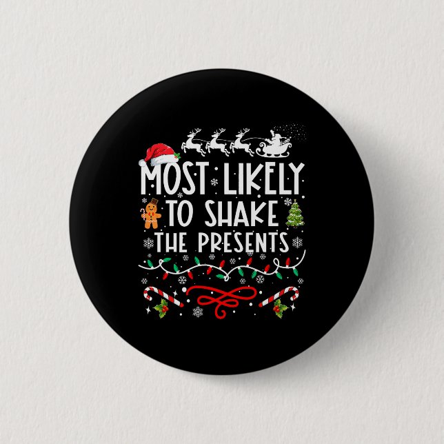 Most Likely To Shake The Presents Family Christmas Button (Front)