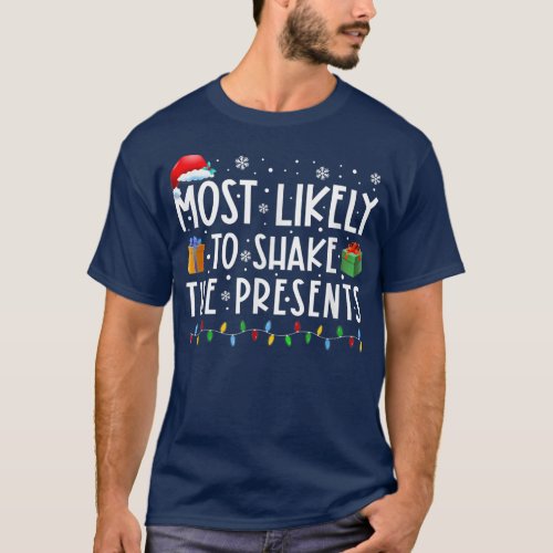 Most Likely To Shake The Presents Family Christmas T_Shirt