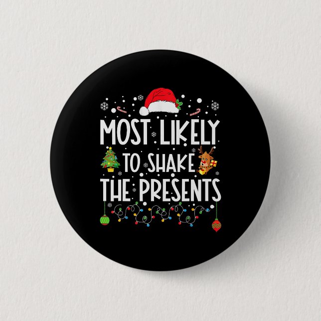 Most Likely To Shake The Presents Family Matching  Button (Front)