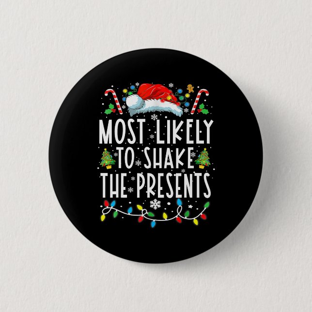 Most Likely To Shake The Presents Family Matching  Button (Front)