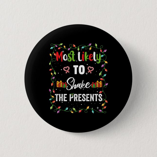 Most Likely To Shake The Presents Family Matching  Button (Front)