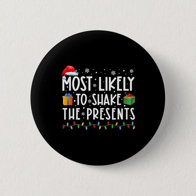 Most Likely To Shake The Presents Family Matching  Button (Front)