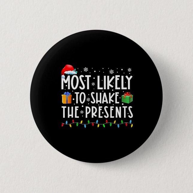 Most Likely To Shake The Presents Family Matching  Button (Front)