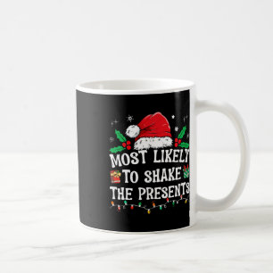 Most Likely To Shake The Presents Family Matching Coffee Mug