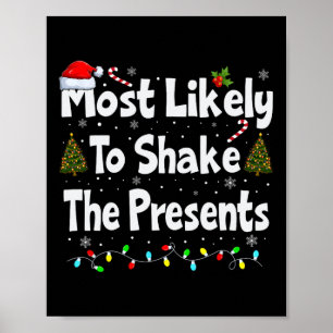 Most Likely To Shake The Presents Family Matching Poster