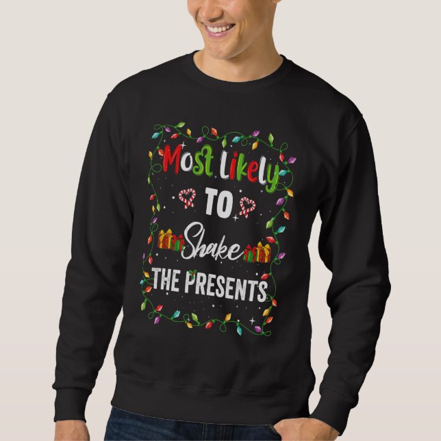 Most Likely To Shake The Presents Family Matching  Sweatshirt (Front)