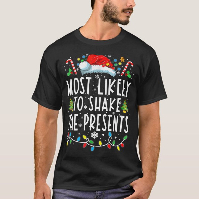 Most Likely To Shake The Presents Family Matching  T-Shirt (Front)
