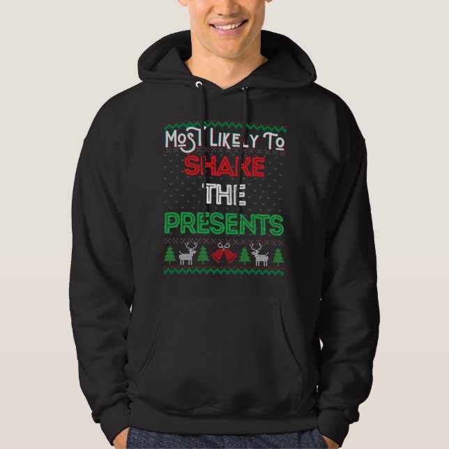 Most Likely To Shake The Presents Fun Christmas Ug Hoodie (Front)