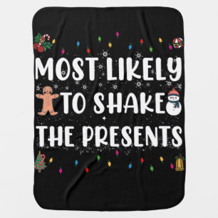 Most Likely To Shake The Presents Funny Christmas Baby Blanket