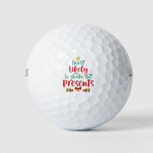 Most Likely To Shake The Presents Funny Christmas  Golf Balls