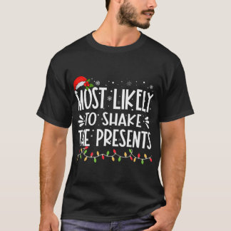 Most Likely To Shake The Presents Funny Family T-Shirt