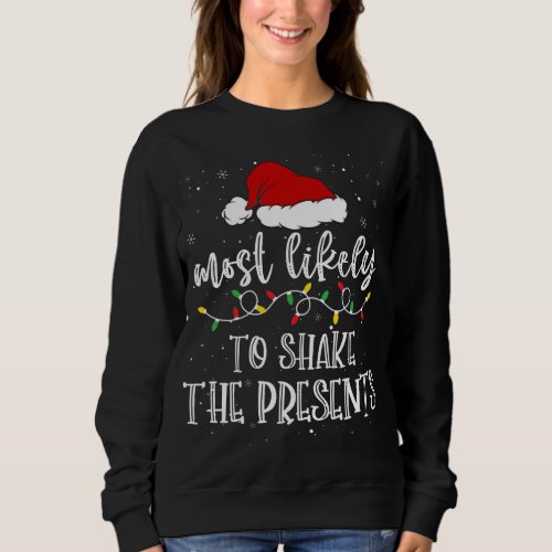 Most Likely To Shake The Presents Santa Hat Xmas L Sweatshirt
