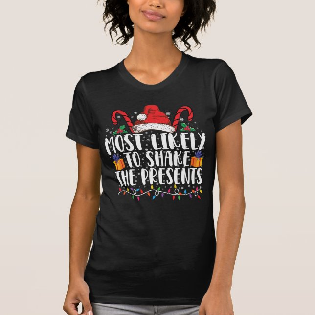 Most Likely To Shake The Presents Squad Family T-Shirt (Front)
