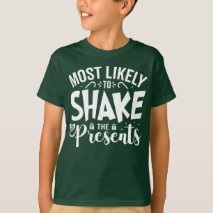 Most Likely to Shake the Presents T-Shirt