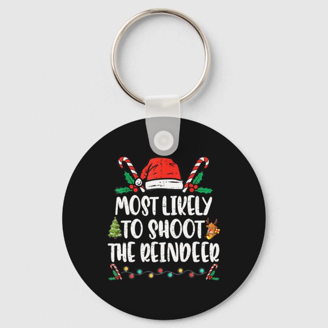 Most Likely To Shoot The Reindeer Family Christmas Keychain (Front)